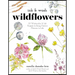 Ink & Wash Wildflowers: 25 Watercolor & Ink Projects to Bring Native Flowers to Life