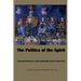 The Politics of the Spirit: Pentecostal Reflections on Public Responsibility and the Common Good