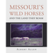 Missouri's Wild Horses and the Land They Roam