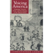 Voicing America: Language, Literary Form, and the Origins of the United States