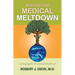 Beyond the Medical Meltdown