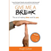 Give Me a Break: The Art of Making Time Work for You