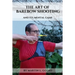 The ART of BAREBOW Shooting: and its mental game