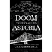 The Doom that came to Astoria