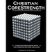 Christian CoreStrength: A one-year discipleship guide for Christian doctrine and living