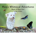 Maia's Whimsical Adventures: Book 4: Bugs Out!