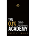 The 0.1% Academy: Master the 7 Mindset Cycles to Find and Maintain Peak Performance