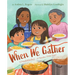 When We Gather (Ostadahlisiha): A Cherokee Tribal Feast