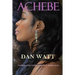 Achebe: Third Book of the Children of the Myth Machine