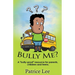 Bully Me? ...No More! ! !