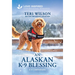 An Alaskan K-9 Blessing: An Uplifting Inspirational Romance