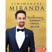 Lin-Manuel Miranda: Revolutionary Playwright, Composer, and Actor