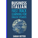 Business Italian: Fast Track Learning for English Speakers: The 100 most used English business words with 600 phrase examples.