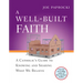 A Well-Built Faith: A Catholic's Guide to Knowing and Sharing What We Believe