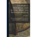 The World, Historical and Actual, What Has Been and What is [microform]: Our Globe in Its Relations to Other Worlds and Before Man; Ancient Nations in