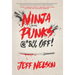 Ninja Punks, @*&% OFF!