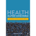 Health in a Post-Covid World: Lessons from the Crisis of Western Liberalism