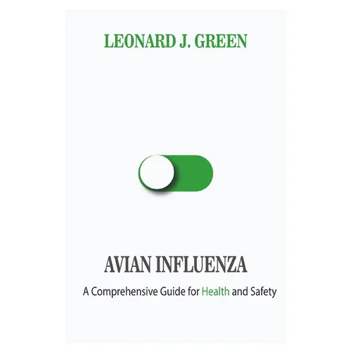 Avian Influenza: A Comprehensive Guide for Health and Safety