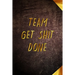 Team Get Shit Done: Funny Gift for Team Members At Work From Boss, Coworker Gift for Employee Appreciation Ideal Christmas Appreciation Da
