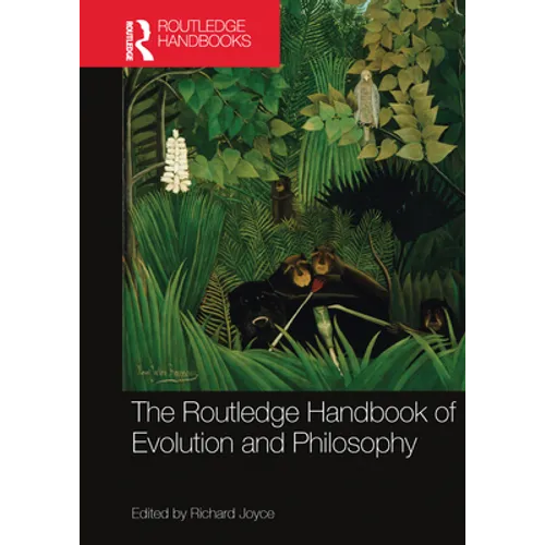 The Routledge Handbook of Evolution and Philosophy