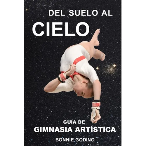 Del Suelo al Cielo: Guía de Gimnasia Artística