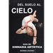 Del Suelo al Cielo: Guía de Gimnasia Artística