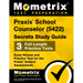PRAXIS School Counselor (5422) Secrets Study Guide: Exam Review and Practice Test for the PRAXIS Subject Assessments