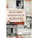 Historic Louisville Murders