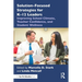 Solution-Focused Strategies for K-12 Leaders: Improving School Climate, Teacher Confidence, and Student Wellness