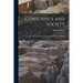 Conscience and Society; a Study of the Psychological Prerequisites of Law and Order