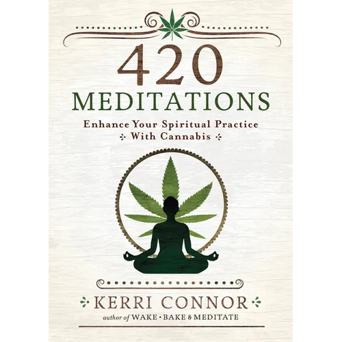 420 Meditations: Enhance Your Spiritual Practice with Cannabis