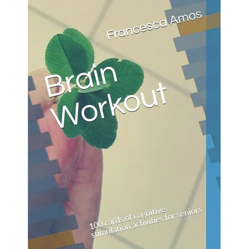 Brain Workout: 100 cards of cognitive stimulation activities for seniors