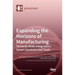 Expanding the Horizons of Manufacturing: Towards Wide Integration, Smart Systems and Tools
