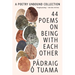 44 Poems on Being with Each Other: A Poetry Unbound Collection
