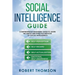 Social Intelligence Guide: Comprehensive Beginner's Guide to learn the Simple and Effective Methods of Social Intelligence