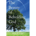 The Beauty of Beholding God