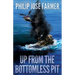 Up from the Bottomless Pit