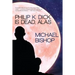 Philip K. Dick is Dead, Alas