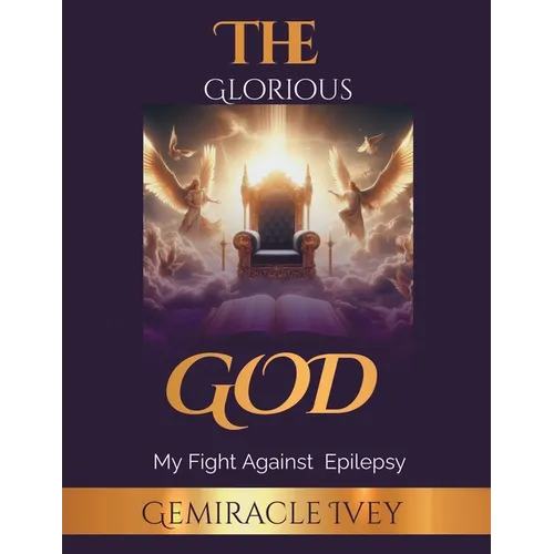 The Glorious God: My Fight Against Epilepsy