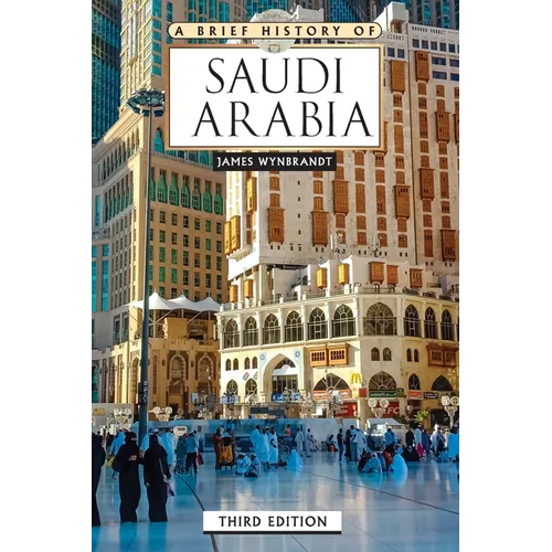 A Brief History of Saudi Arabia, Third Edition (Ls Edition)
