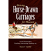 Driving Horse-Drawn Carriages for Pleasure: The Classic Illustrated Guide to Coaching, Harnessing, Stabling, Etc.