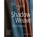The Enigma of Shadow Weave Illuminated: Understanding Classic Drafts for Inspired Weaving Today
