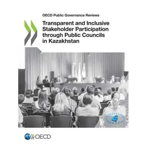Transparent and Inclusive Stakeholder Participation through Public Councils in Kazakhstan