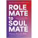 Role Mate to Soul Mate: The Seven Secrets to Lifelong Love