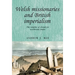Welsh Missionaries and British Imperialism: The Empire of Clouds in North-East India