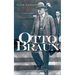 Otto Braun. Eine Biographie