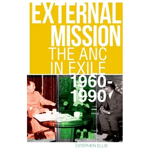 External Mission: The ANC in Exile, 1960-1990