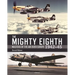 The Mighty Eighth: Masters of the Air Over Europe 1942-45