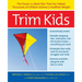 Trim Kids(tm): The Proven 12-Week Plan That Has Helped Thousands of Children Achieve a Healthier Weight
