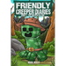 The Friendly Creeper Diaries Book 1: The Creeper Village